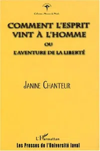 COMMENT L'ESPRIT VINT À L'HOMME ou l'aventure de la liberté_cover