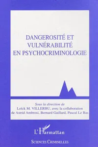 Dangerosité et vulnérabilité en psychocriminologie_cover