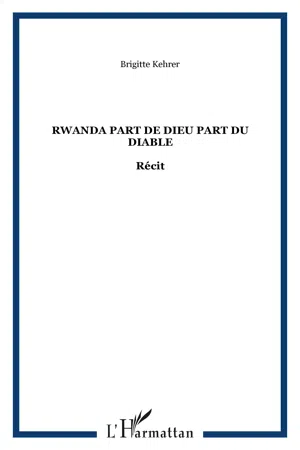 RWANDA PART DE DIEU PART DU DIABLE