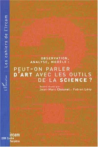 OBSERVATION, ANALYSE, MODÈLE : PEUT-ON PARLER D'ART AVEC LES OUTILS DE LA SCIENCE ?_cover