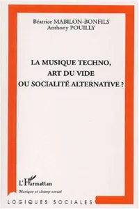 LA MUSIQUE TECHNO, ART DU VIDE OU SOCIALITÉ ALTERNATIVE_cover