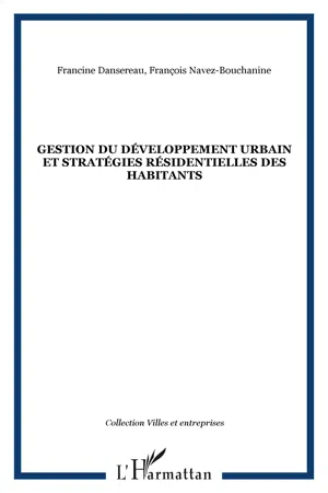 GESTION DU DÉVELOPPEMENT URBAIN ET STRATÉGIES RÉSIDENTIELLES DES HABITANTS