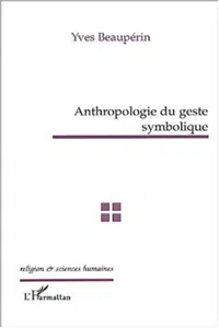 ANTHROPOLOGIE DU GESTE SYMBOLIQUE_cover