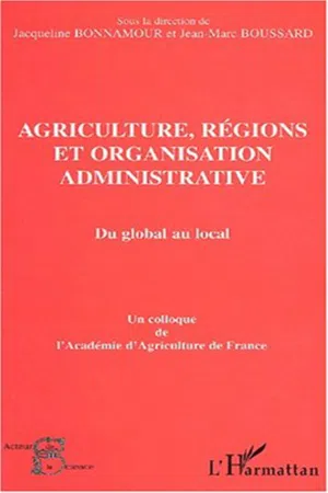 AGRICULTURE, RÉGIONS ET ORGANISATION ADMINISTRATIVE