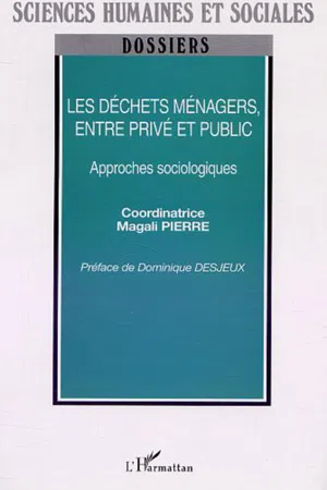 LES DÉCHETS MÉNAGERS, ENTRE PRIVÉ ET PUBLIC