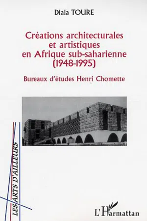 CRÉATIONS ARCHITECTURALES ET ARTISTIQUES EN AFRIQUE SUB-SAHA