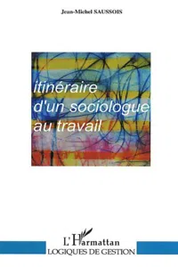 ITINERAIRE D'UN SOCIOLOGUE AU TRAVAIL_cover