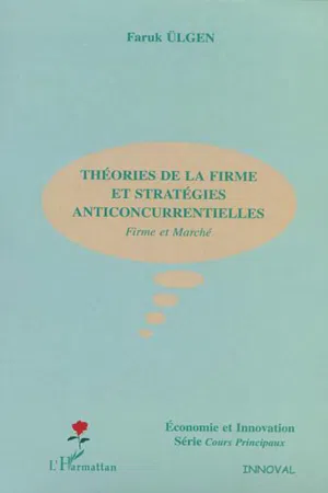 THEORIES DE LA FIRME ET STRATEGIES ANTICONCURRENTIELLES