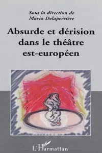 ABSURDE ET DERISION DANS LE THEATRE EST-EUROPEEN_cover