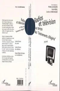 Radios et télévision au temps des "événements d'Algérie" 1954-1962_cover