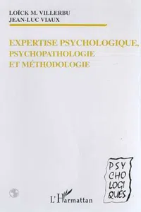 EXPERTISE PSYCHOLOGIQUE, PSYCHOPATHOLOGIE ET METHODOLOGIE_cover