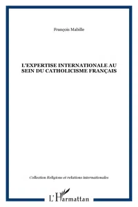 L'EXPERTISE INTERNATIONALE AU SEIN DU CATHOLICISME FRANÇAIS_cover