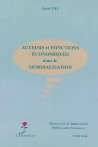 Acteurs et fonctions économiques dans la mondialisation_cover