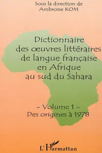 DICTIONNAIRE DES OEUVRES LITTÉRAIRES DE LANGUE FRANÇAISE EN AFRIQUE AU SUD DU SAHARA_cover