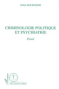 CRIMINOLOGIE POLITIQUE ET PSYCHIATRIE_cover