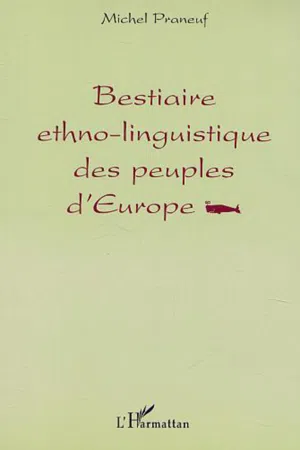 BESTIAIRE ETHNO-LINGUISTIQUE DES PEUPLES D'EUROPE