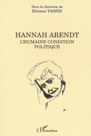 HANNAH ARENDT L'Humaine condition politique