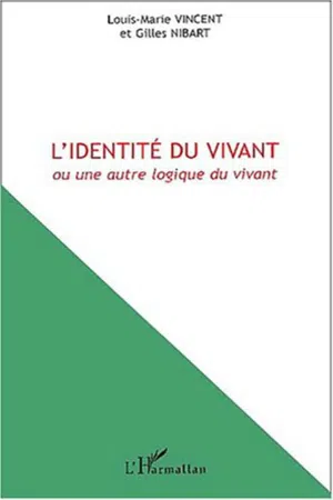 L'IDENTITÉ DU VIVANT ou une autre logique du vivant