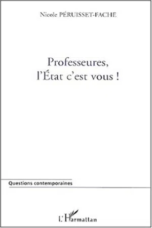 PROFESSEURES, L'ETAT C'EST VOUS !