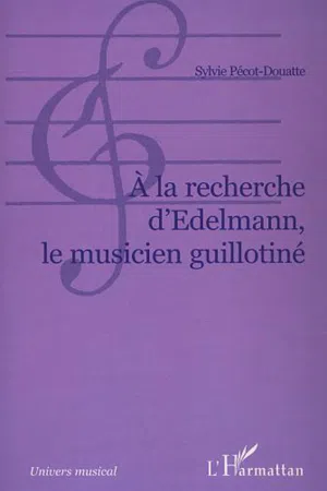 A la recherche d'Edelmann le musicien guillotiné