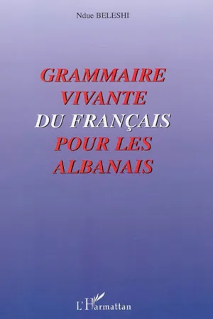 Grammaire vivante du français pour les albanais