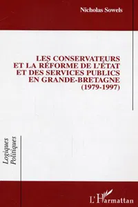 Les conservateurs et la réforme de l'état et des services publics en Grande-Bretagne_cover