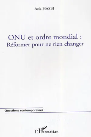 ONU et ordre mondial : réformer pour ne rien changer