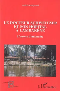 Le docteur Schweitzer et son hôpital à Lambaréné_cover