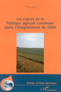 Les enjeux de la Politique agricole commune après l'élargissement de 2004_cover