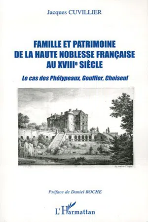 Famille et patrimoine de la haute noblesse française au XVIII° siècle