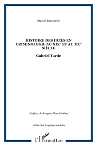 Histoire des idées en criminologie au XIX° et au XX° siècle_cover