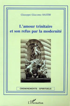 L'amour trinitaire et son refus par la modernité