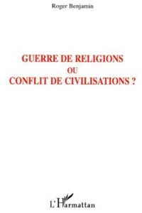 Guerre de religions ou conflit de civilisations ?_cover