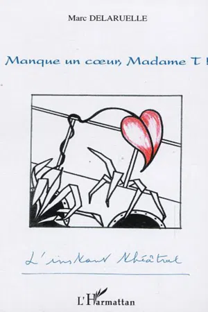 Manque un coeur, Madame T!