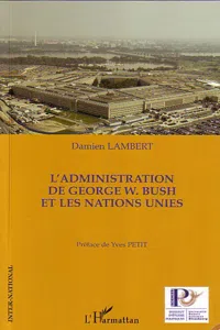 L'administration de George W. Bush et les Nations Unies_cover