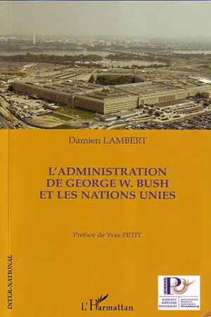 L'administration de George W. Bush et les Nations Unies