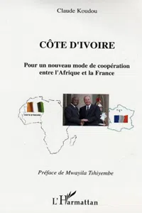 Côte d'Ivoire Pour un nouveau mode de coopération entre l'Afrique et la France_cover