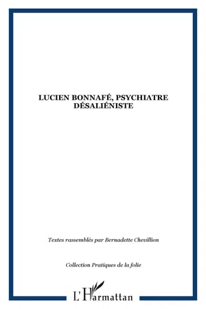 Lucien Bonnafé, psychiatre désaliéniste