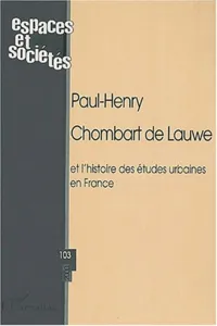 PAUL-HENRY CHOMBART DE LAUWE et l'histoire des études urbaines en France_cover