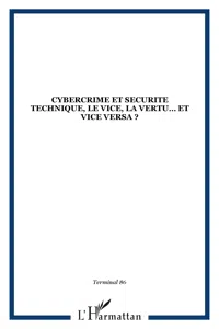 CYBERCRIME ET SECURITE TECHNIQUE, LE VICE, LA VERTU… ET VICE VERSA ?_cover