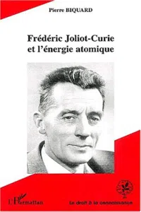 FREDERIC JOLIOT-CURIE ET L'ENERGIE ATOMIQUE_cover