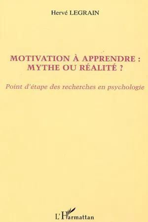 MOTIVATION À APPRENDRE : MYTHE OU RÉALITÉ ?