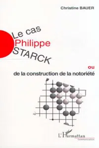 LE CAS PHILIPPE STARCK ou de la construction de la notoriété_cover