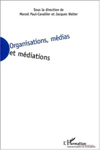 ORGANISATIONS, MÉDIAS ET MÉDIATIONS_cover