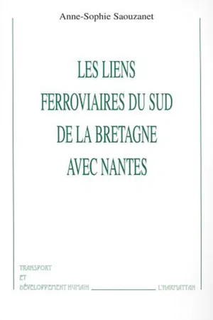 LES LIENS FERROVIAIRES DU SUD DE LA BRETAGNE AVEC NANTES