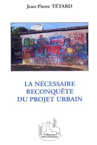 LA NÉCESSAIRE RECONQUÊTE DU PROJET URBAIN_cover