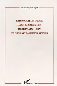 L'HUMOUR DE L'EXIL DANS LES ŒUVRES DE ROMAIN GARY ET D'ISAAC BASHEVIS SINGER_cover