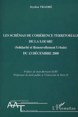 LES SCHÉMAS DE COHÉRENCE TERRITORIALE DE LA LOI SRU (Solidarité et Renouvellement Urbain) DU 13 DECEMBRE 2000