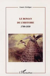 LE ROMAN DE L'HISTOIRE : 1780-1850_cover