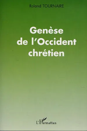 GENÈSE DE L'OCCIDENT CHRÉTIEN